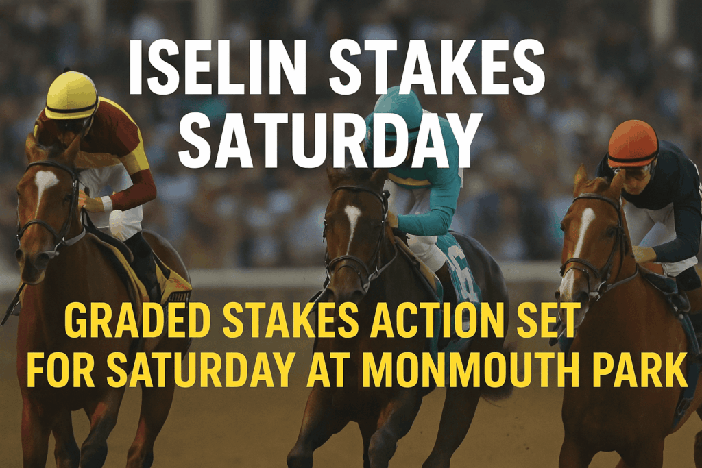 Iselin Stakes horse racing action at Monmouth Park with graded stakes on Saturday, featuring jockeys and Thoroughbred racehorses in competitive race conditions.