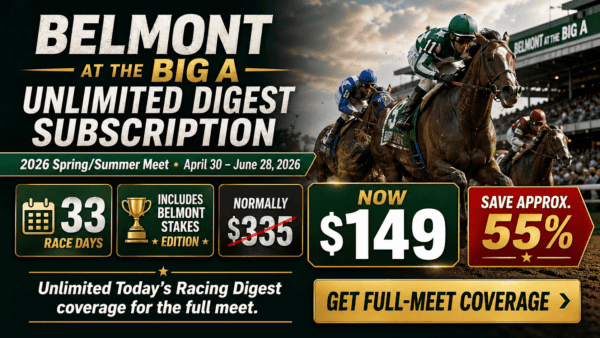 2026 Belmont at the Big A & Belmont Stakes Meet Long Subscription (55% Savings)