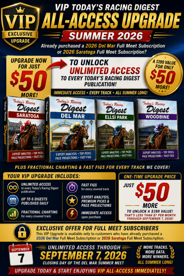 VIP Today's Racing Digest All-Access Upgrade Summer 2026